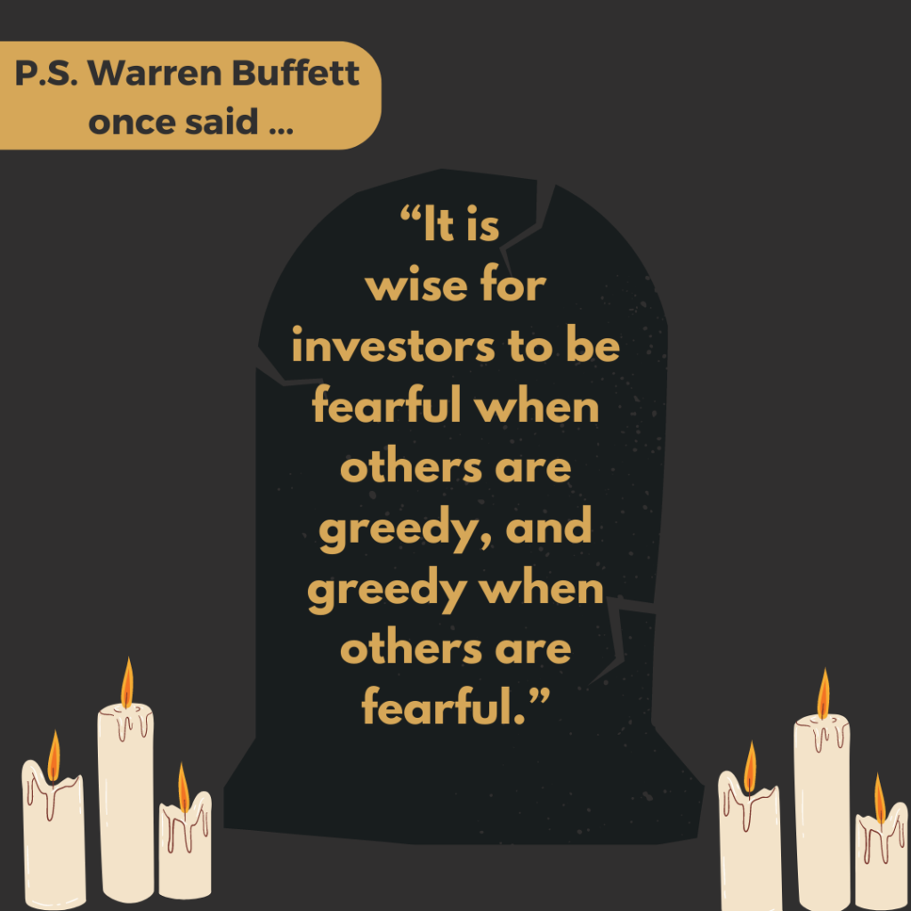 P.S. Warren Buffett once said, it is wise for investors to be fearful when others are greedy, and greedy when others are fearful